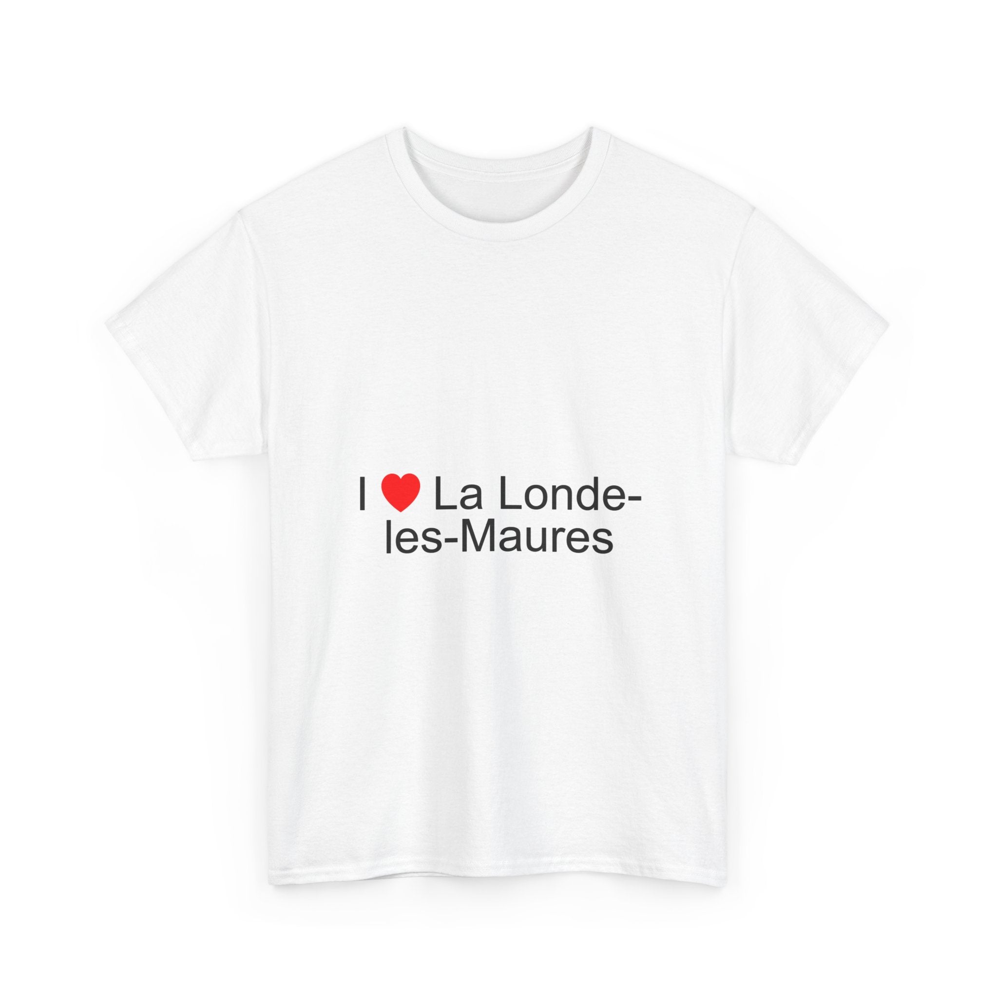 I love La Londe-les-Maures T-shirt