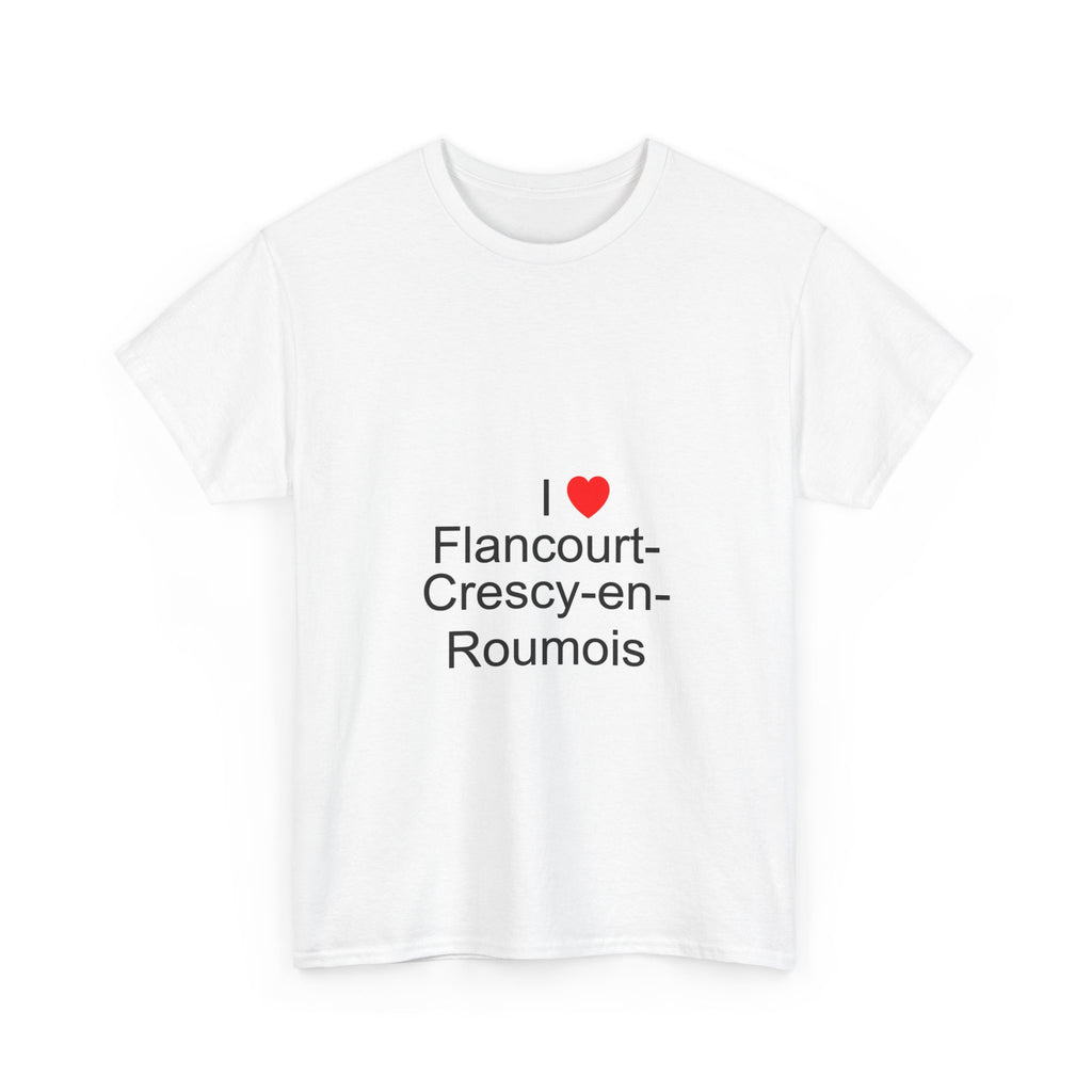 T-shirt I love flancourt-crescy-en-roumois
