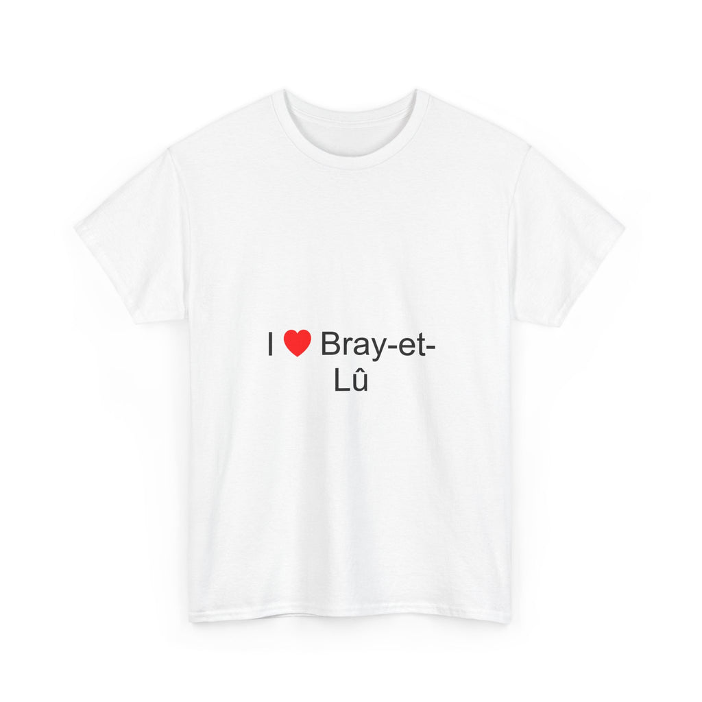 I love Bray-et-Lû t-shirt