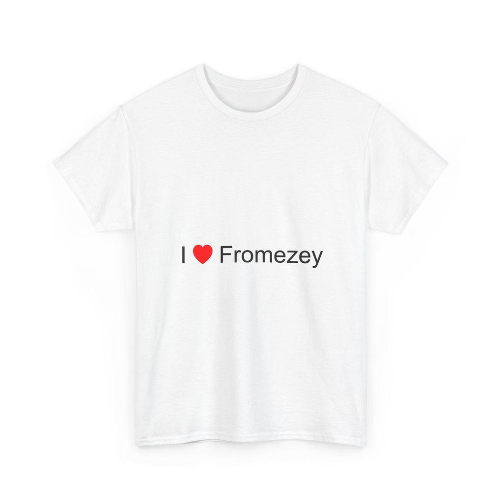 T-shirt I love fromezey