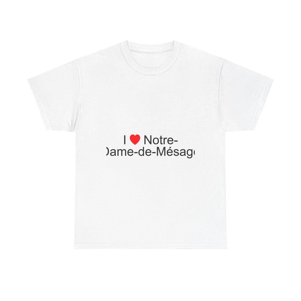 T-shirt I love notre-dame-de-mésage