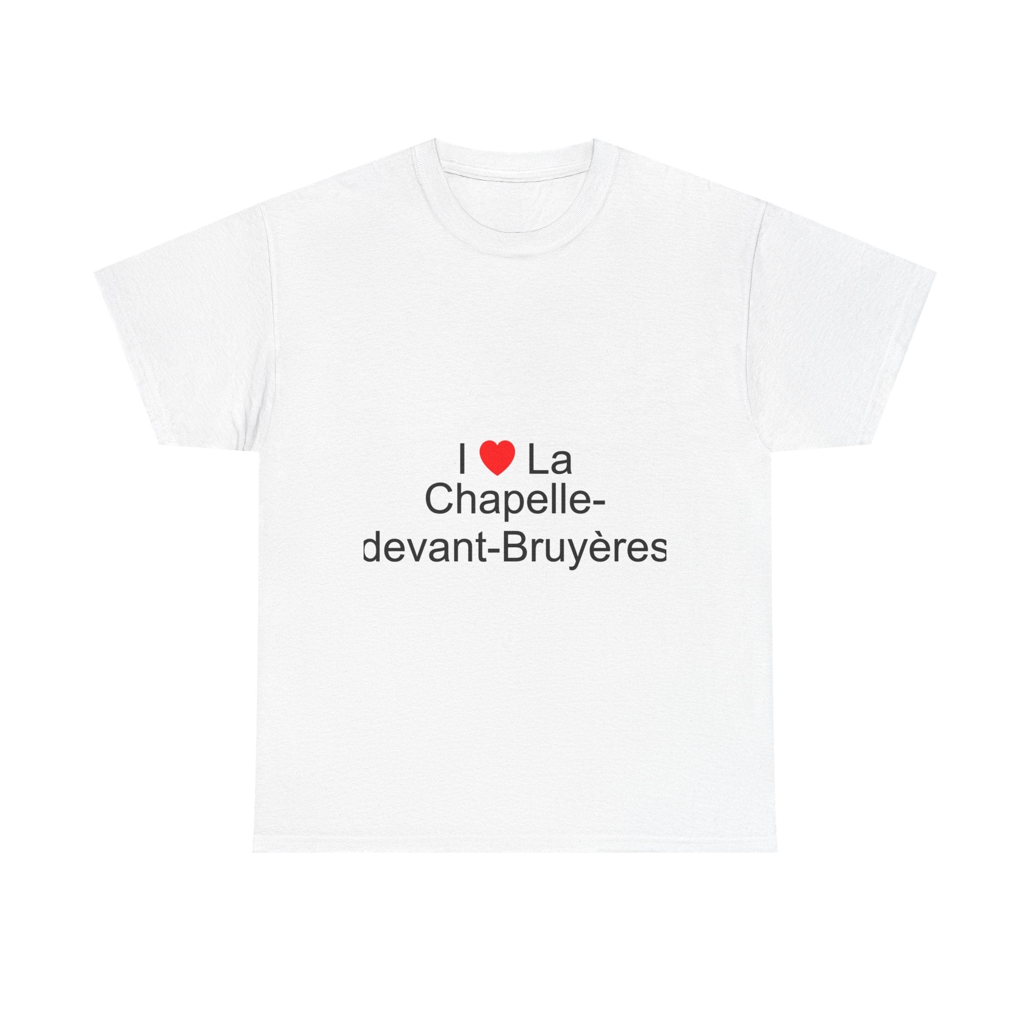 I love La Chapelle-devant-Bruyères T-shirt