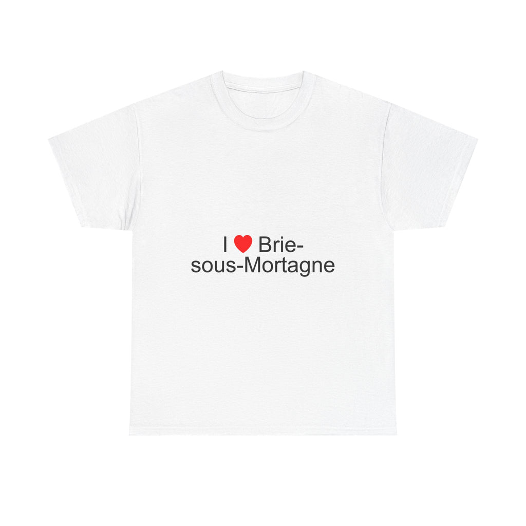 I love Brie-sous-Mortagne T-shirt