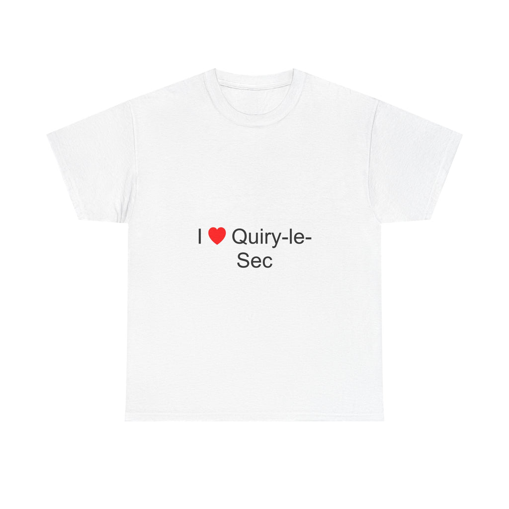 I love quiry-le-sec t-shirt