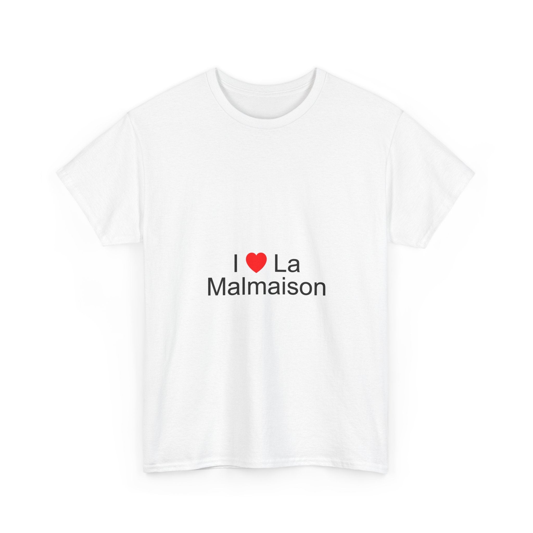 I love La Malmaison T-shirt