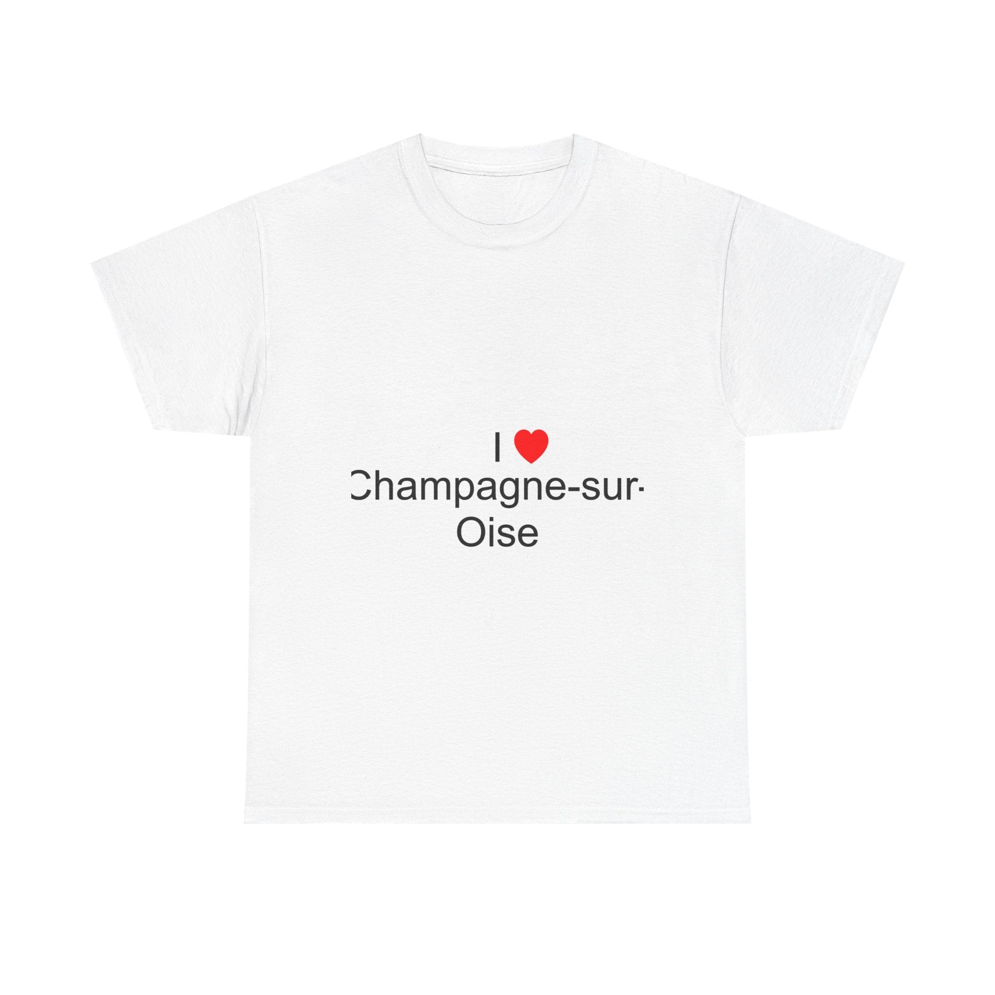 I love Champagne-sur-Oise T-shirt