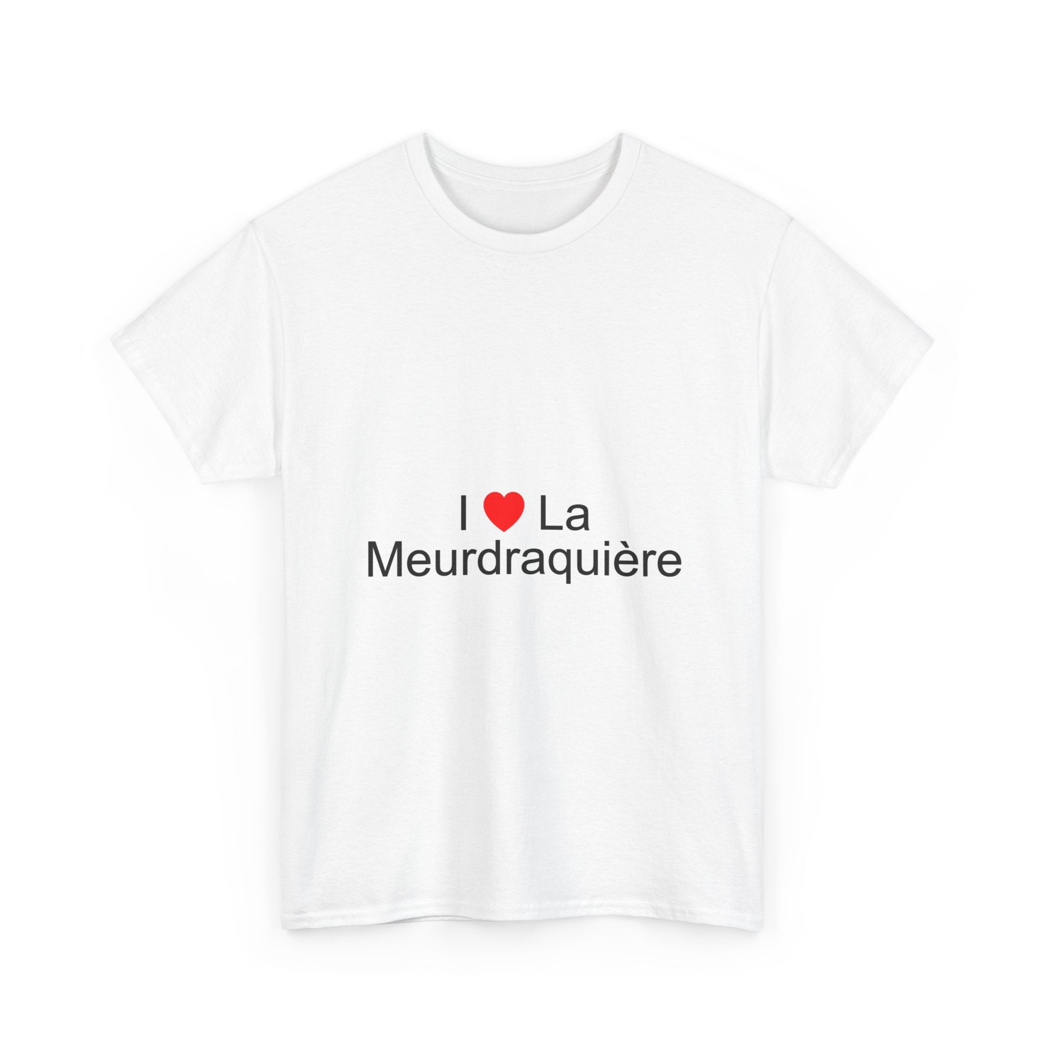 T-shirt I love la meurdraquière