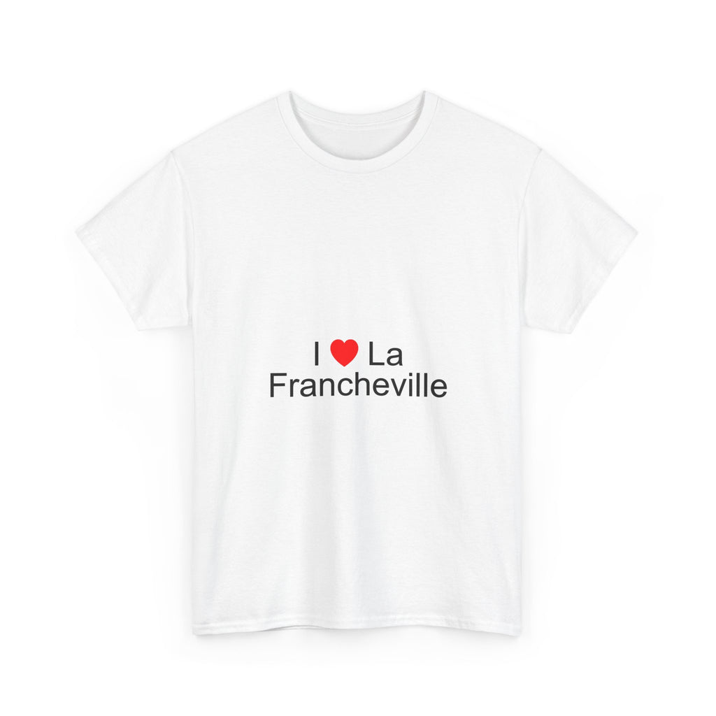 I love Francheville T-shirt