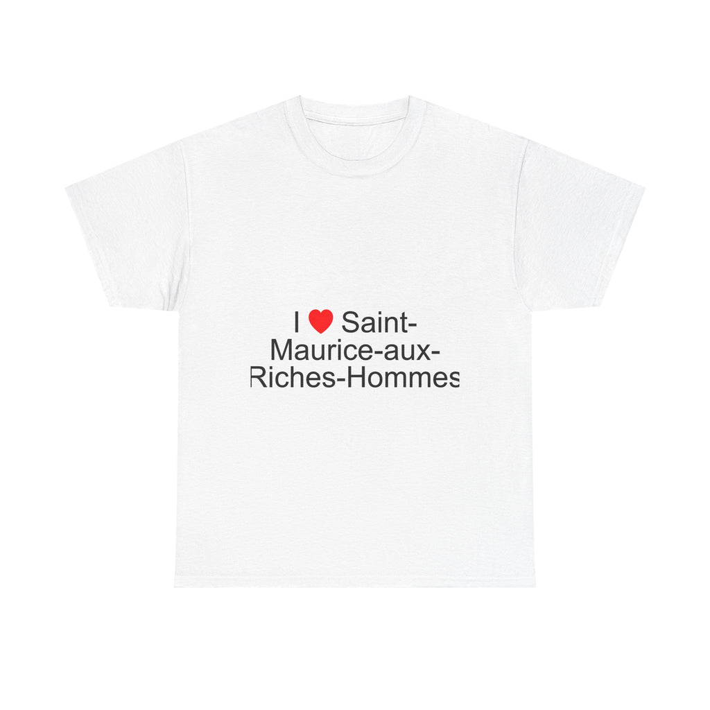 I love Saint-Maurice-aux-Riches-Hommes T-shirt