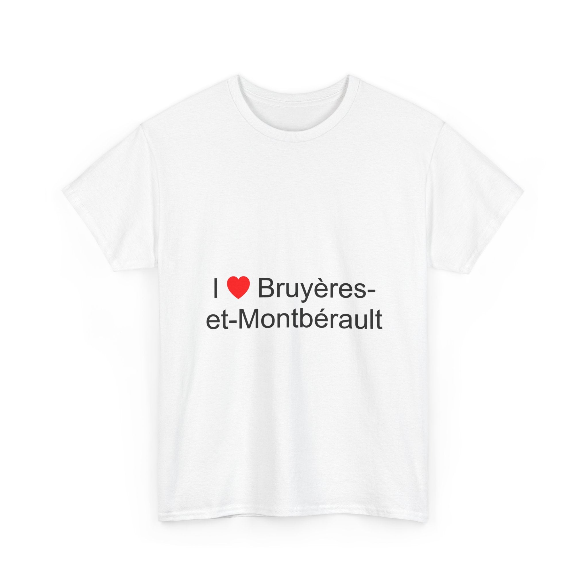 I love Bruyères-et-Montbérault T-shirt