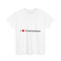 I love Champeaux T-shirt