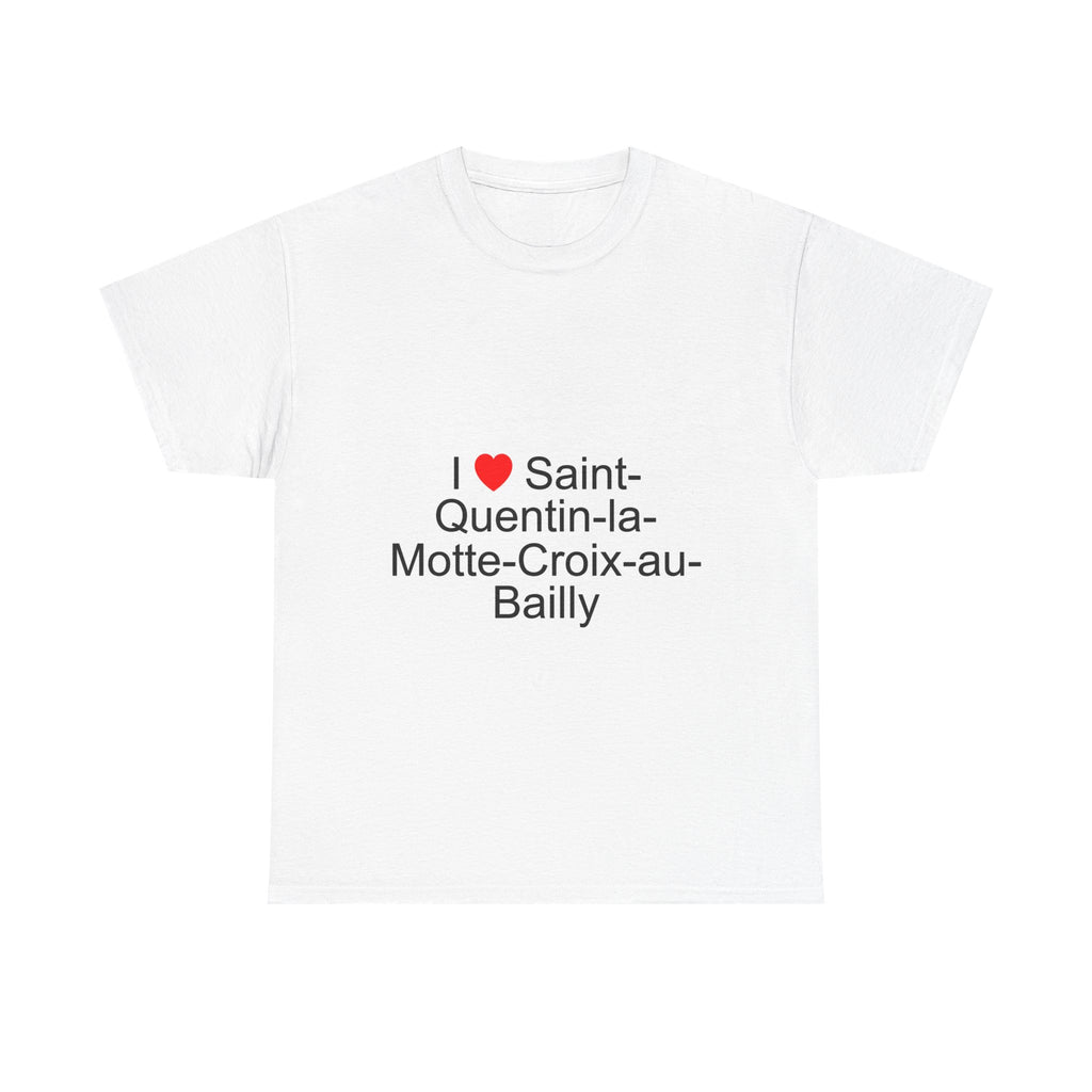 I love Saint-Quentin-la-Motte-Croix-au-Bailly T-shirt