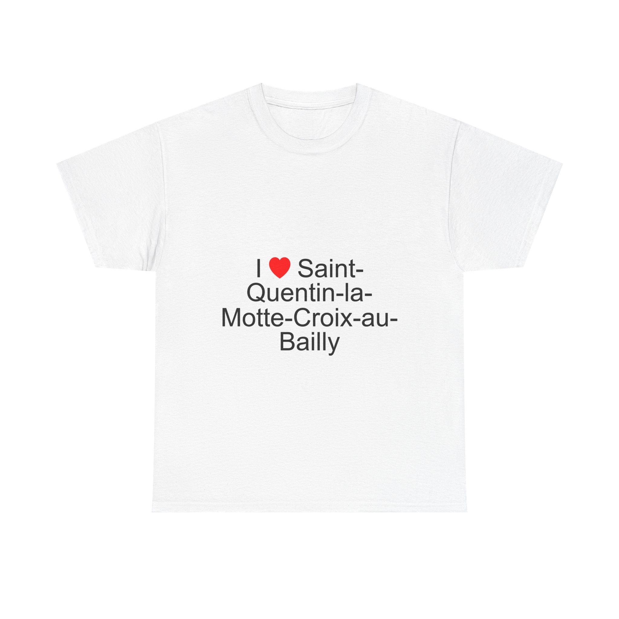 I love Saint-Quentin-la-Motte-Croix-au-Bailly T-shirt