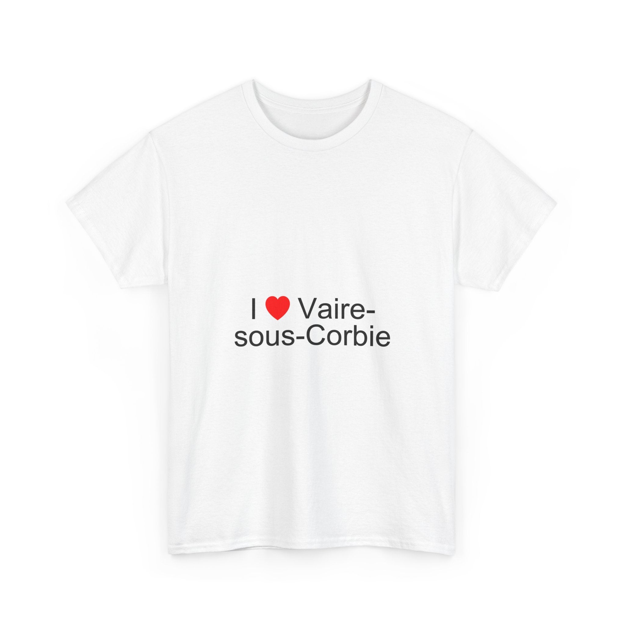 I love Vaire-sous-Corbie T-shirt