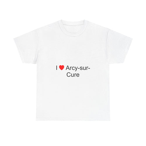 I love Arcy-sur-Cure T-shirt