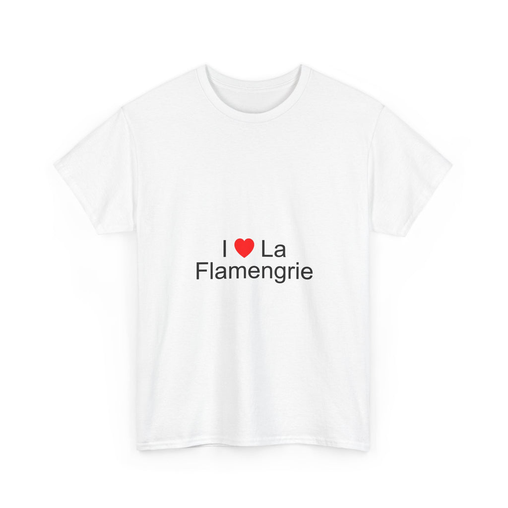 I love La Flamengrie T-shirt