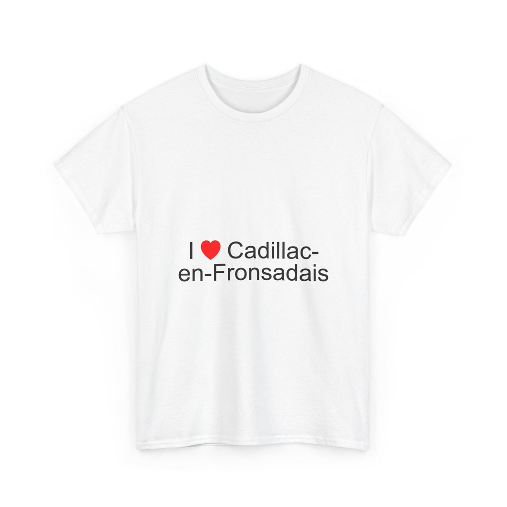 T-shirt I love cadillac-en-fronsadais