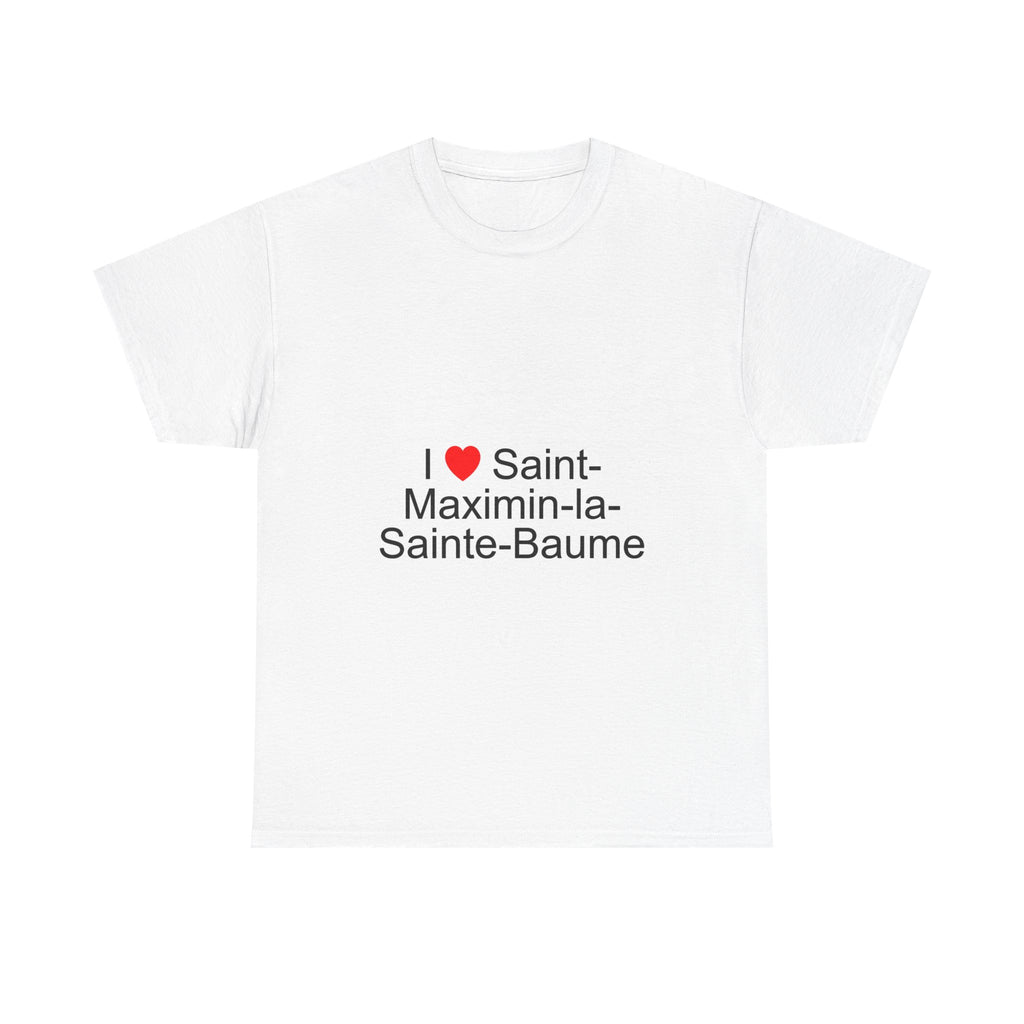 I love Saint-Maximin-la-Sainte-Baume T-shirt