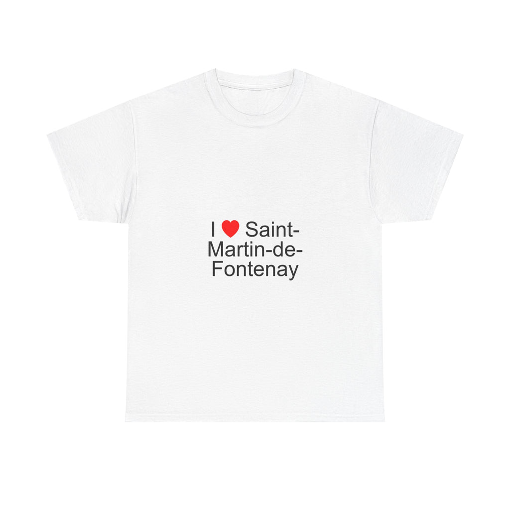 I love Saint-Martin-de-Fontenay T-shirt