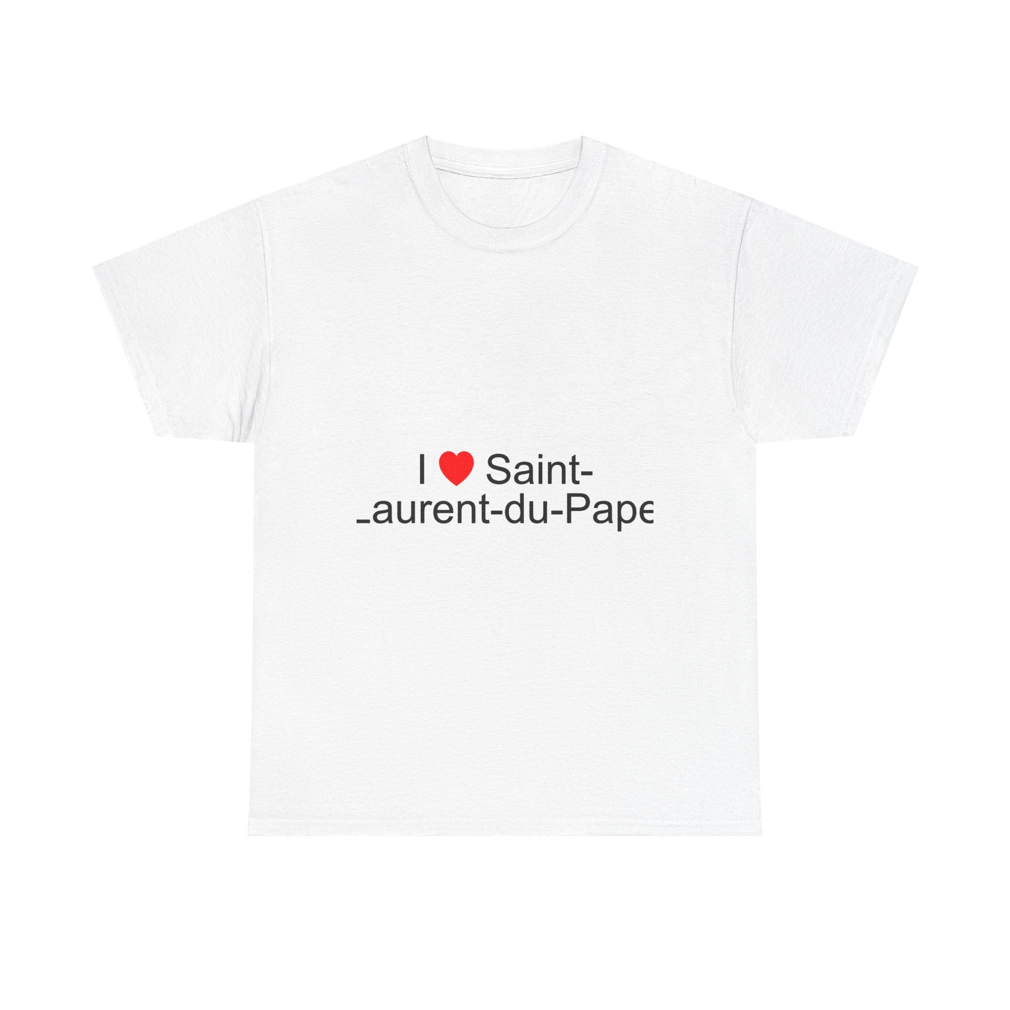 I love Saint-Laurent-du-Pape T-shirt