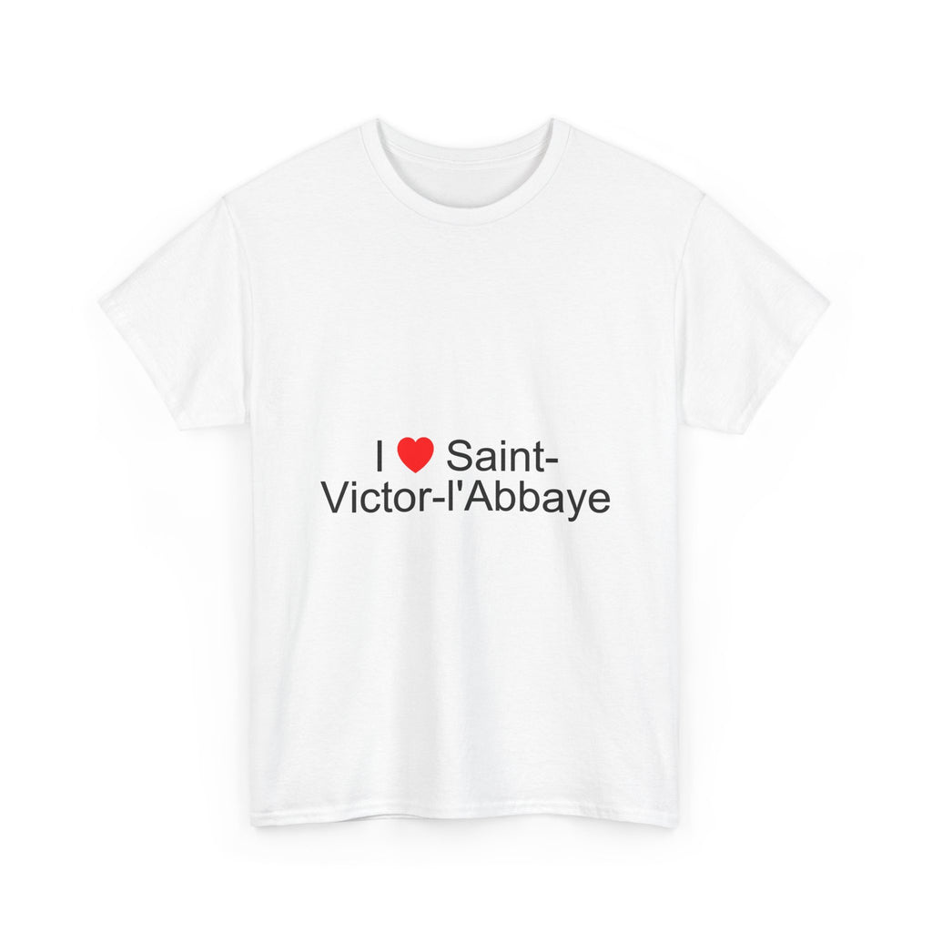 I love Saint-Victor-l'Abbaye T-shirt