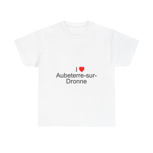 I love Aubeterre-sur-Dronne T-shirt
