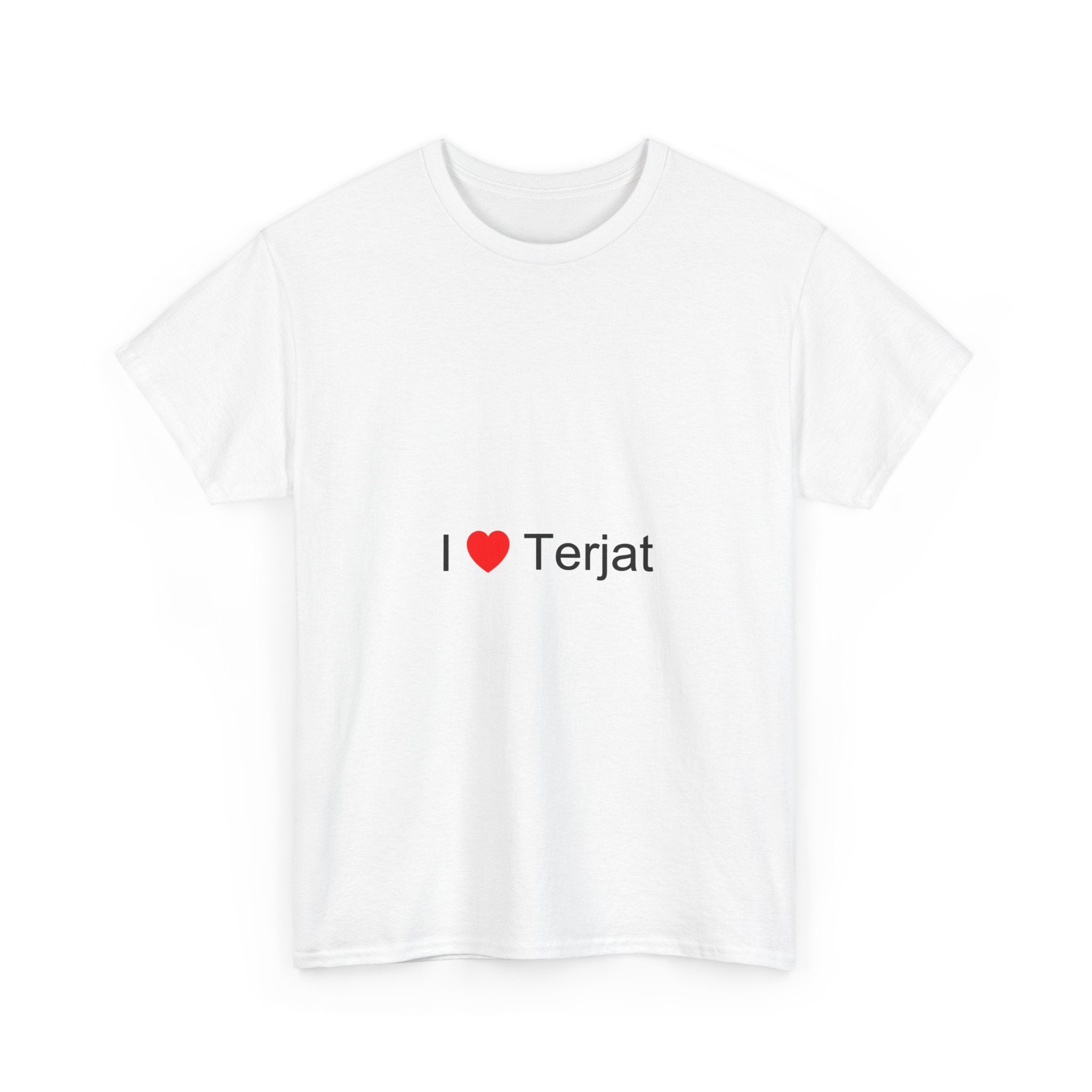 I love Terjat T-shirt