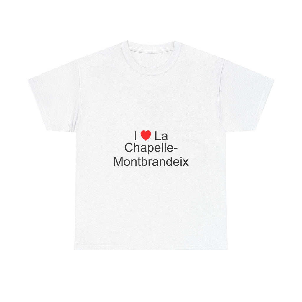 I love La Chapelle-Montbrandeix T-shirt