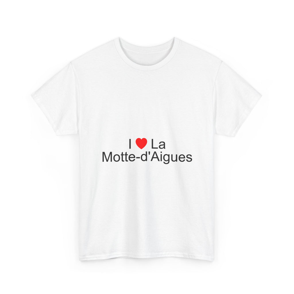 I love la motte-d'aigues t-shirt