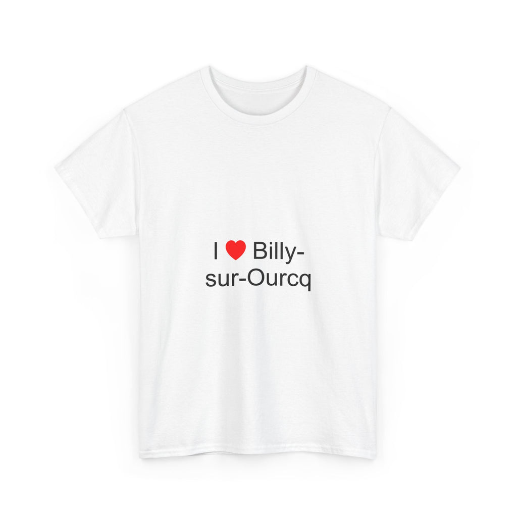 I love billy-sur-ourcq t-shirt