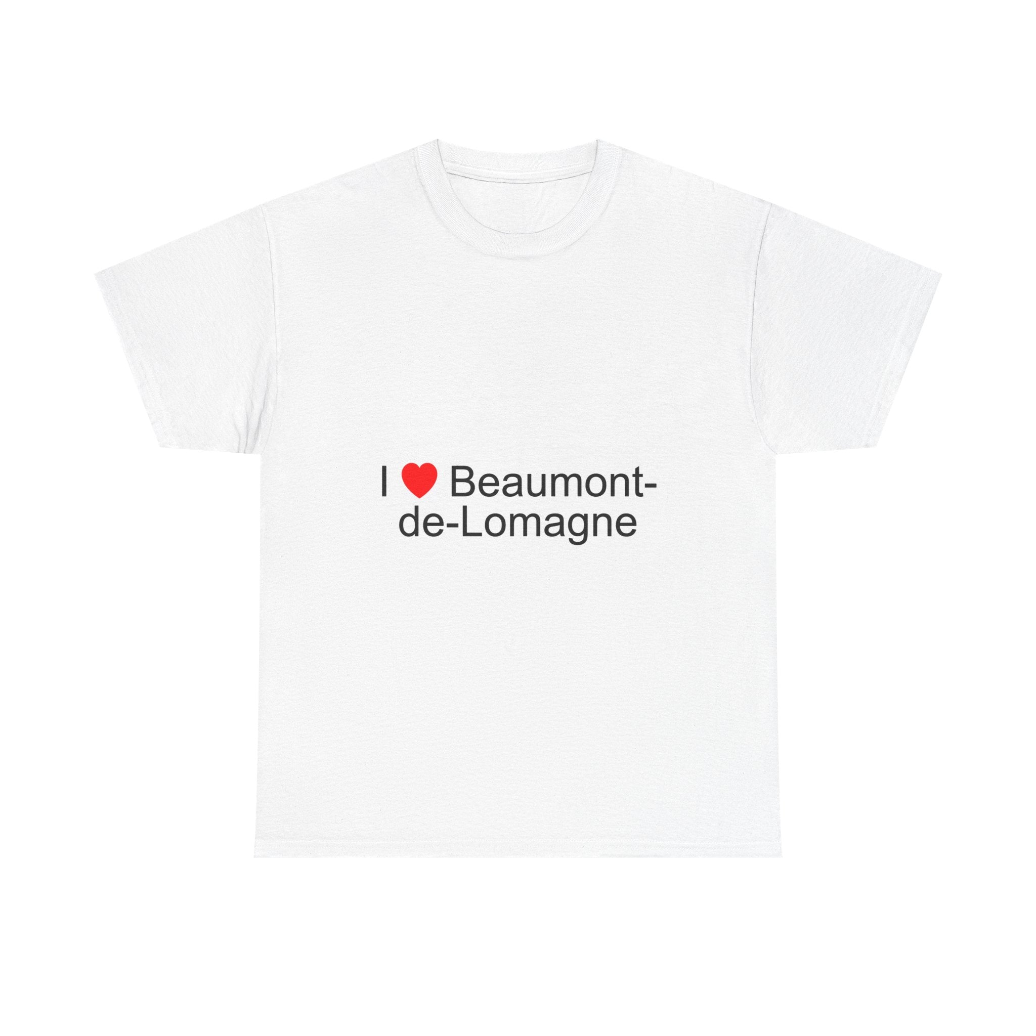 I love beaumont-de-lomagne t-shirt