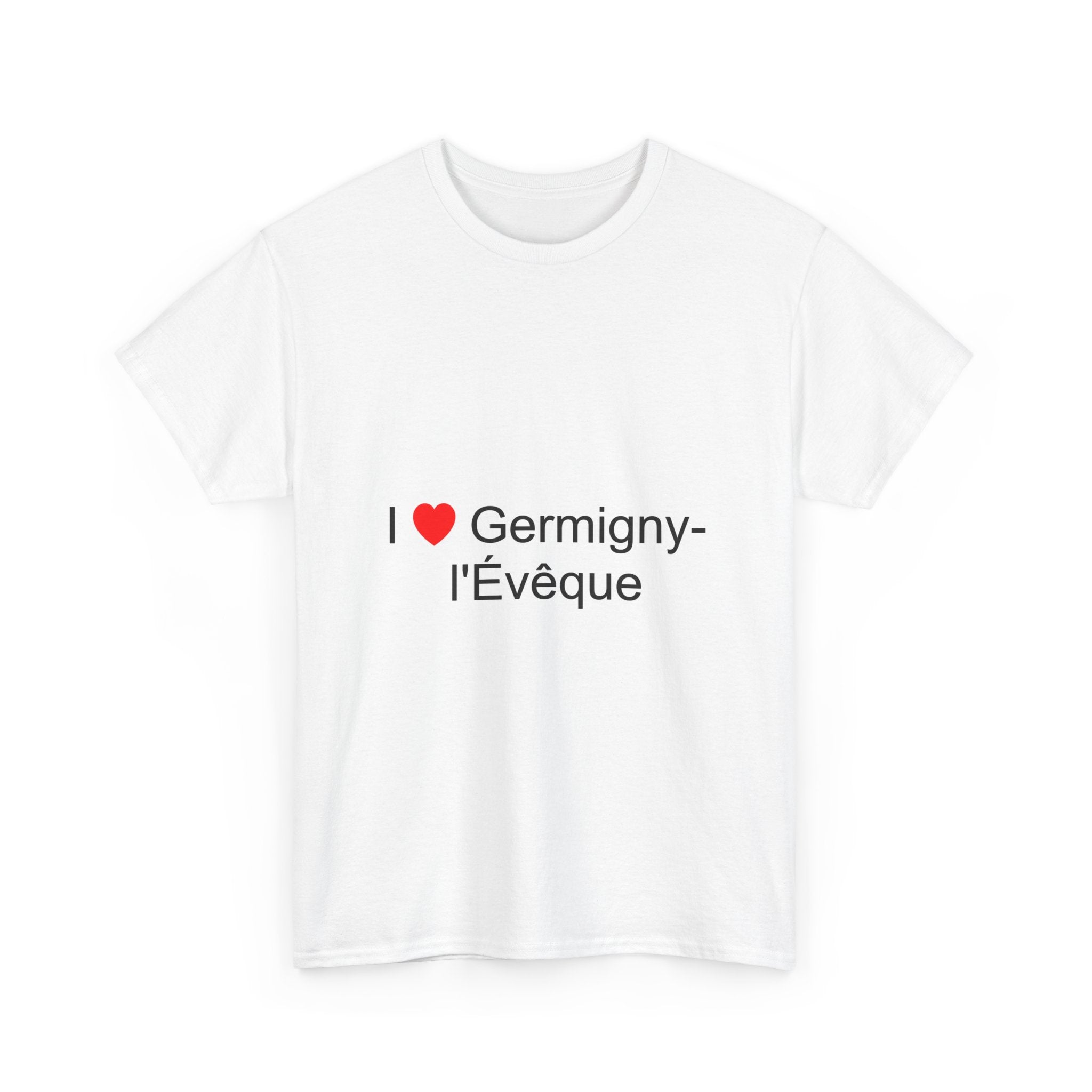 I love germigny-l'évêque t-shirt