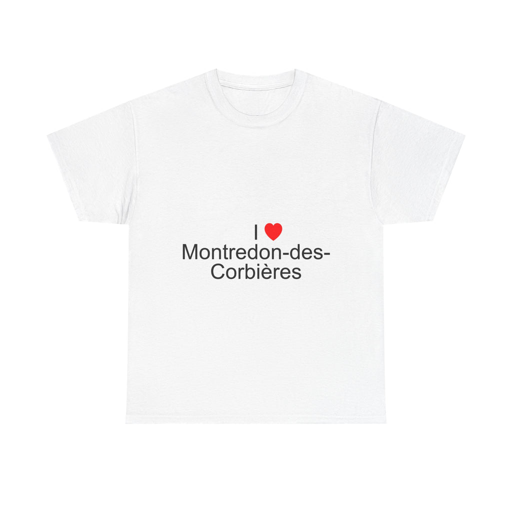 I love Montredon-des-Corbières T-shirt