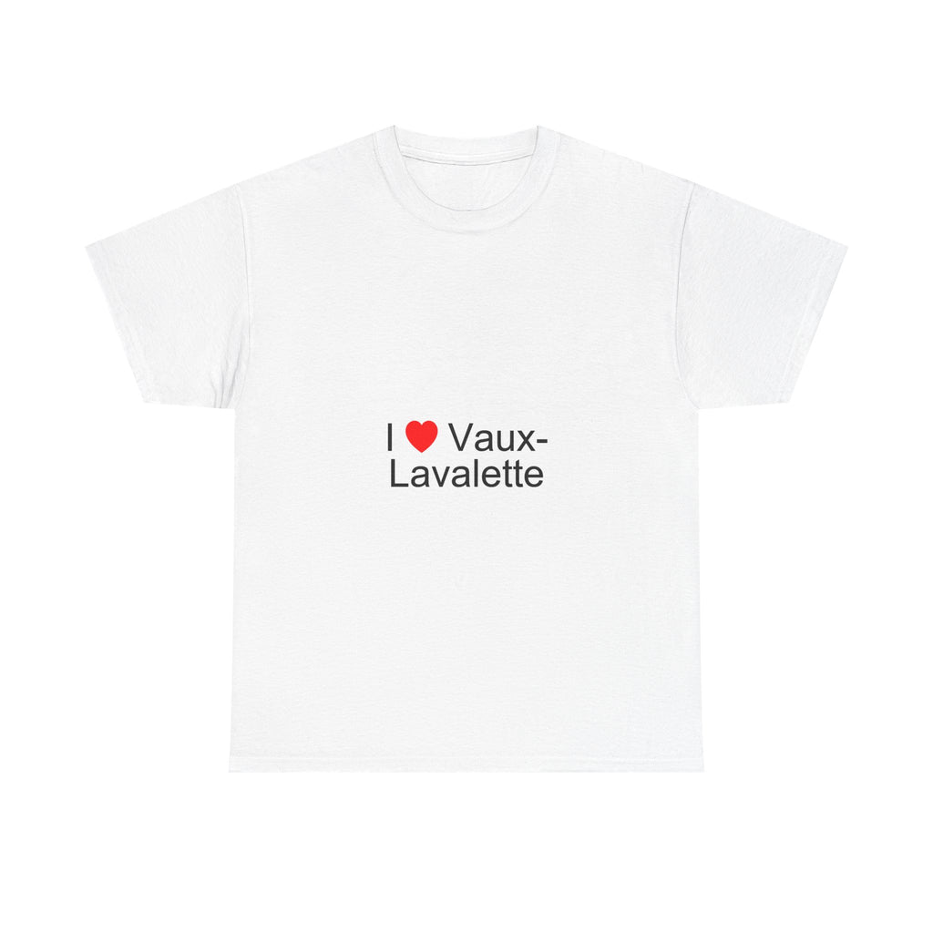 I love Vaux-Lavalette T-shirt