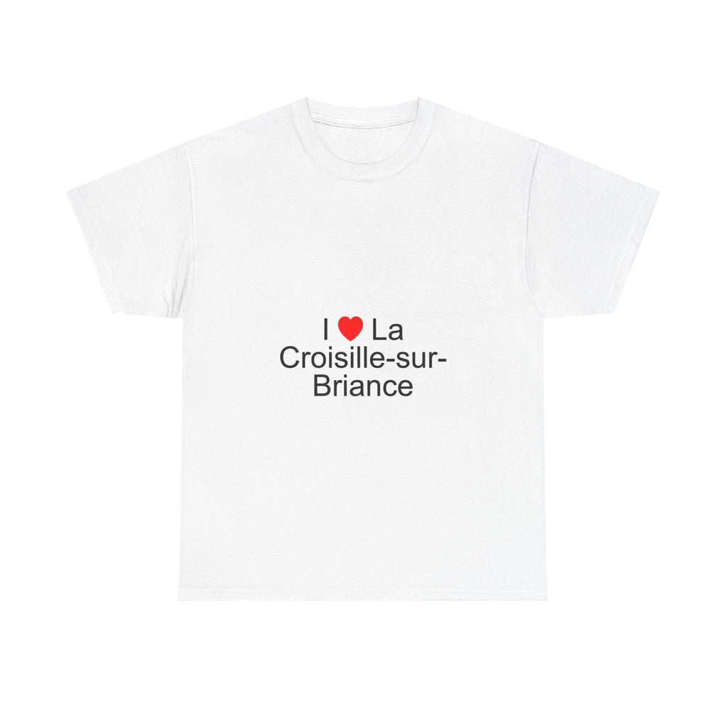 I love La Croisille-sur-Briance T-shirt