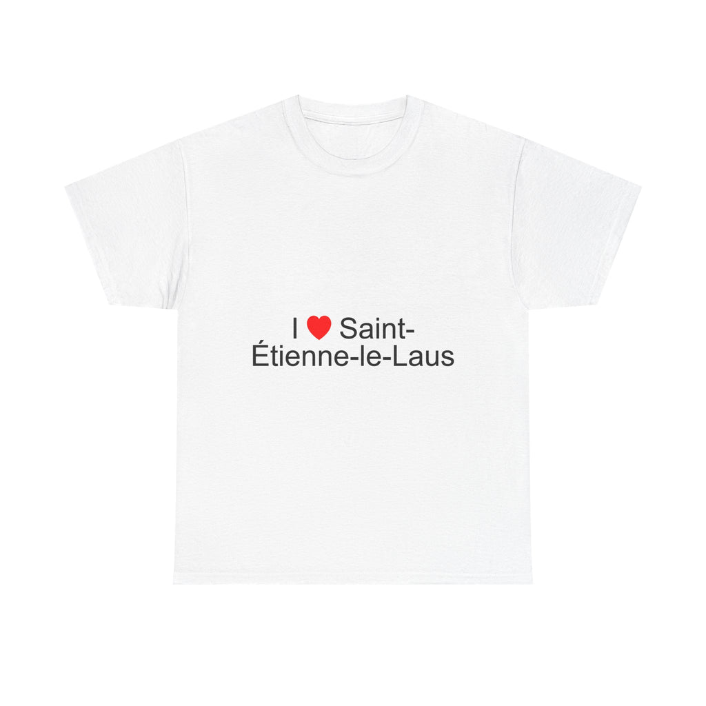 I love Saint-Étienne-le-Laus t-shirt