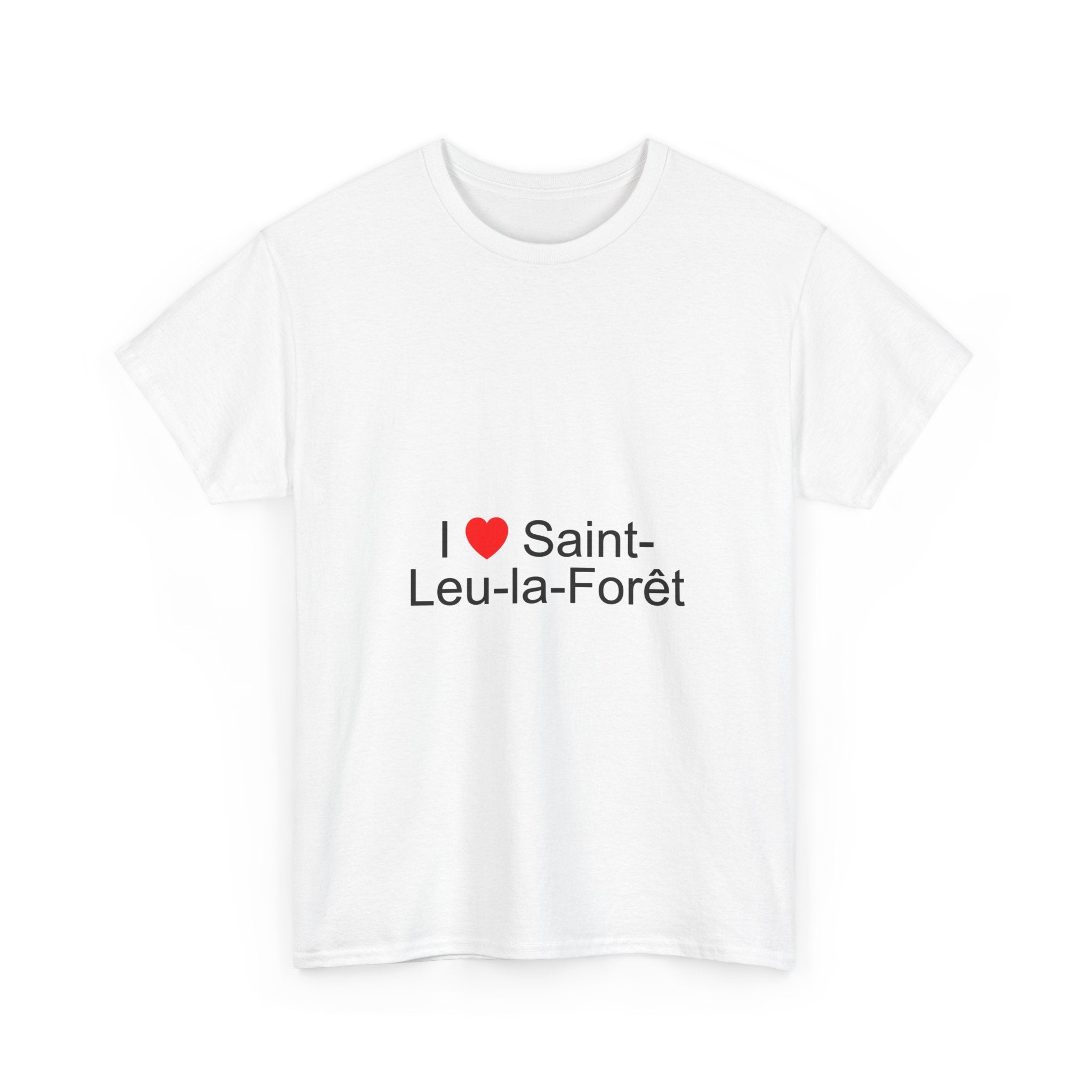 I love Saint-Leu-la-Forêt T-shirt