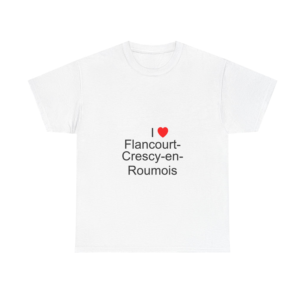 T-shirt I love flancourt-crescy-en-roumois
