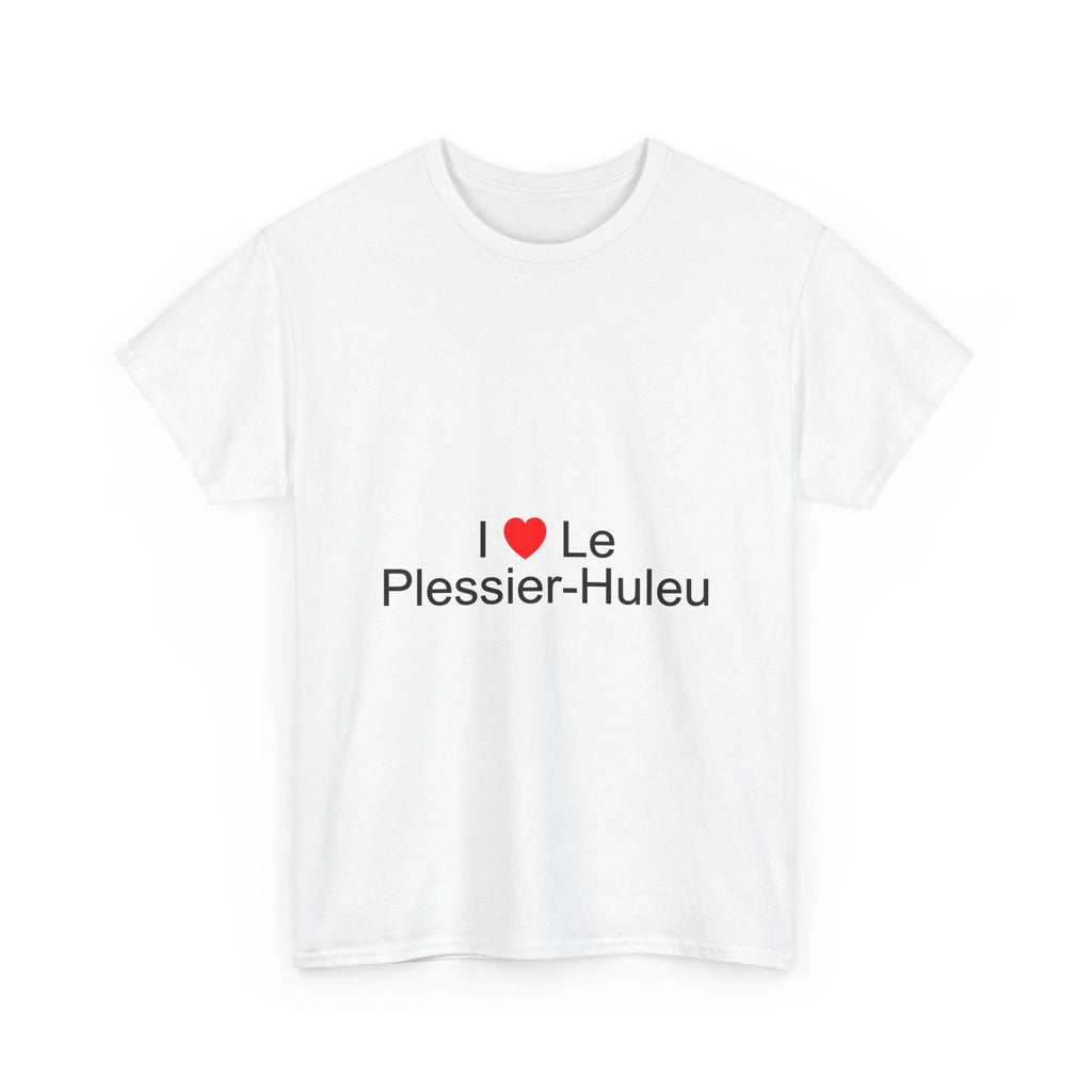 I love Le Plessier-Huleu T-shirt