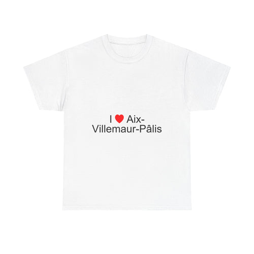 I love aix-villemaur-pâlis t-shirt
