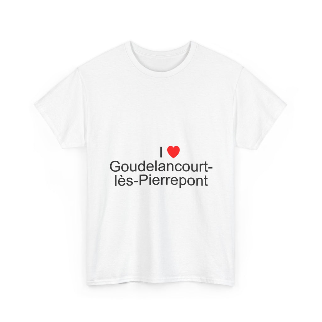 I love goudelancourt-lès-pierrepont t-shirt