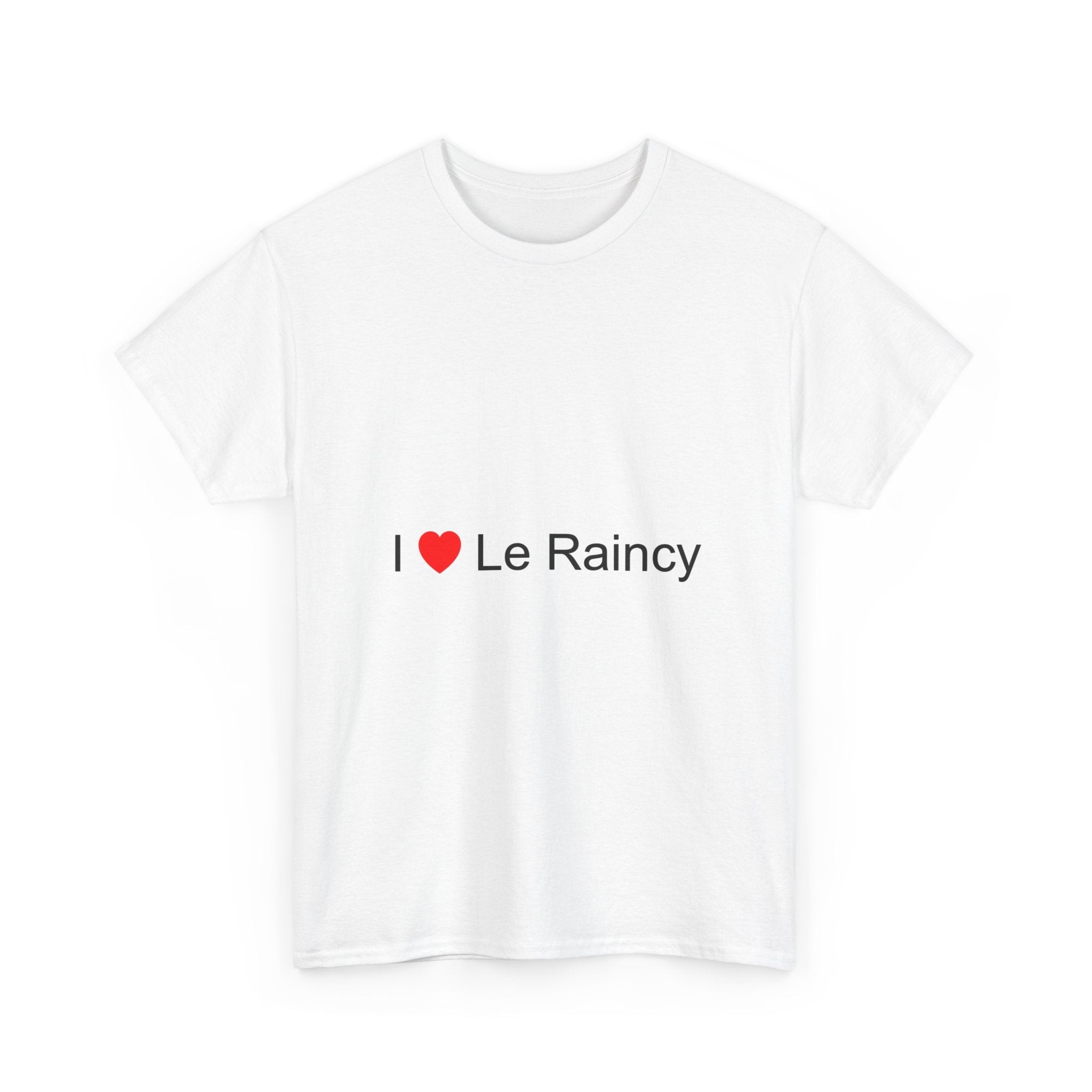 I love Le Raincy T-shirt