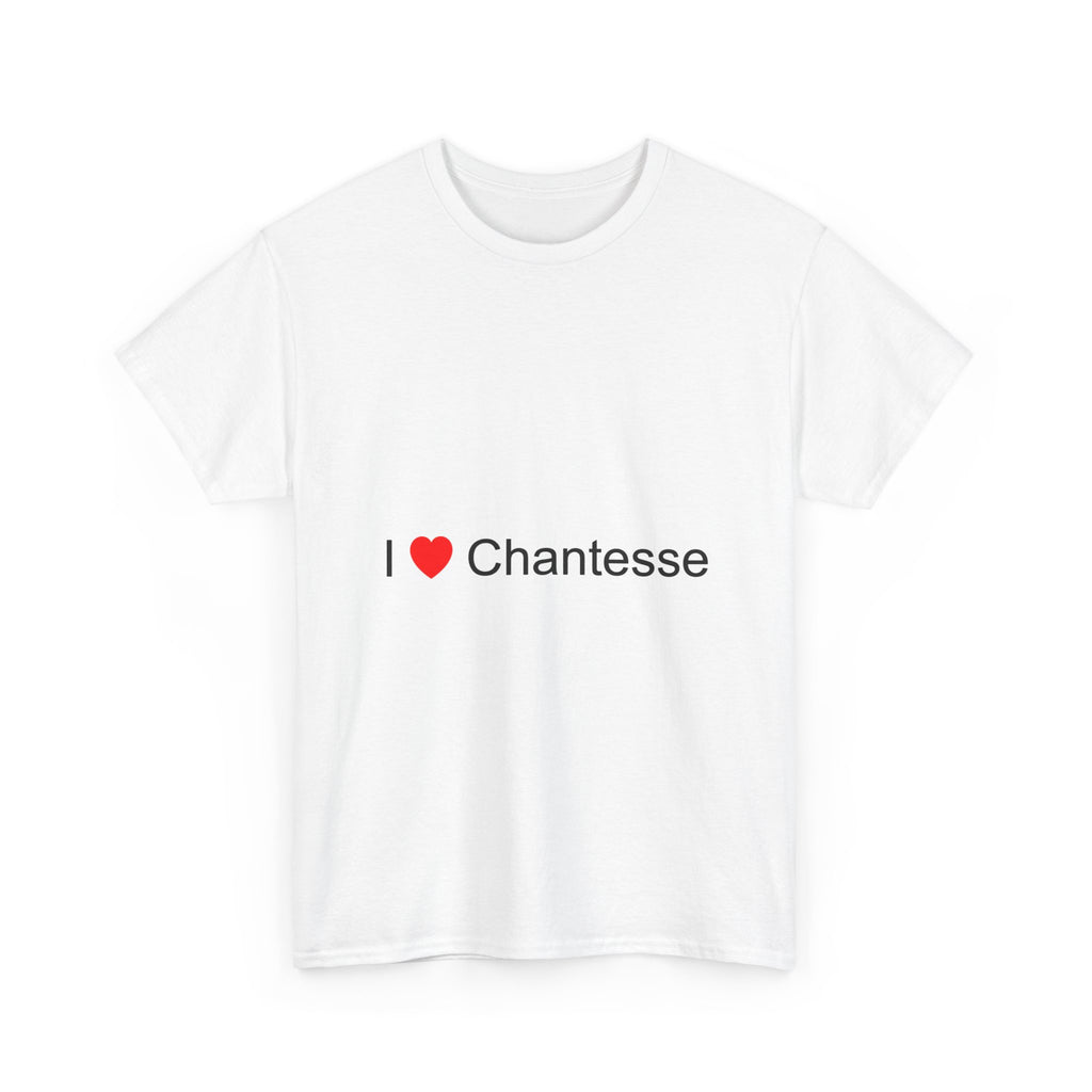 T-shirt I love chantesse