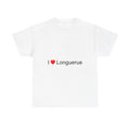T-shirt I love longuerue