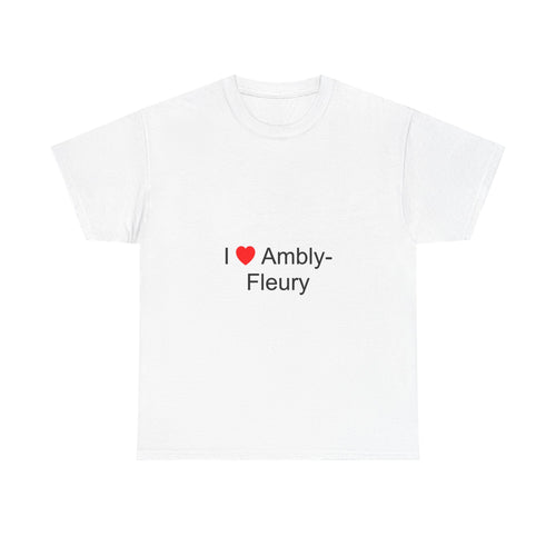 I love Ambly-Fleury T-shirt
