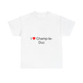I love Champ-le-Duc T-shirt