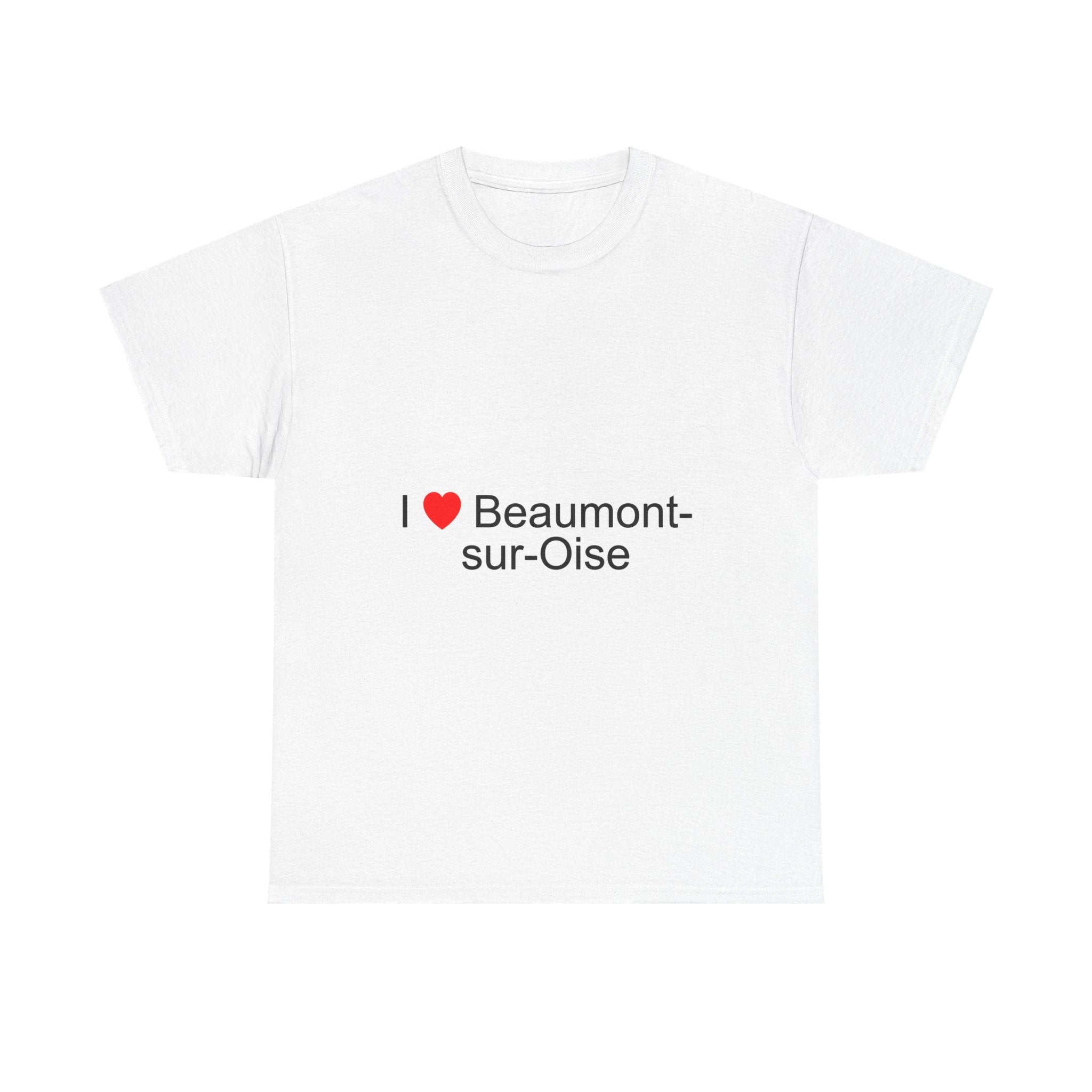 I love beaumont-sur-oise t-shirt