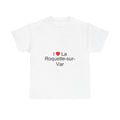 I love La Roquette-sur-Var T-shirt