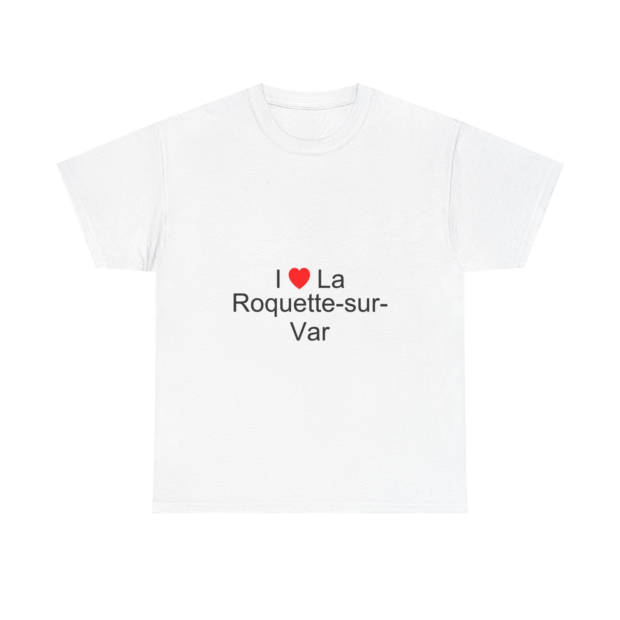 I love La Roquette-sur-Var T-shirt