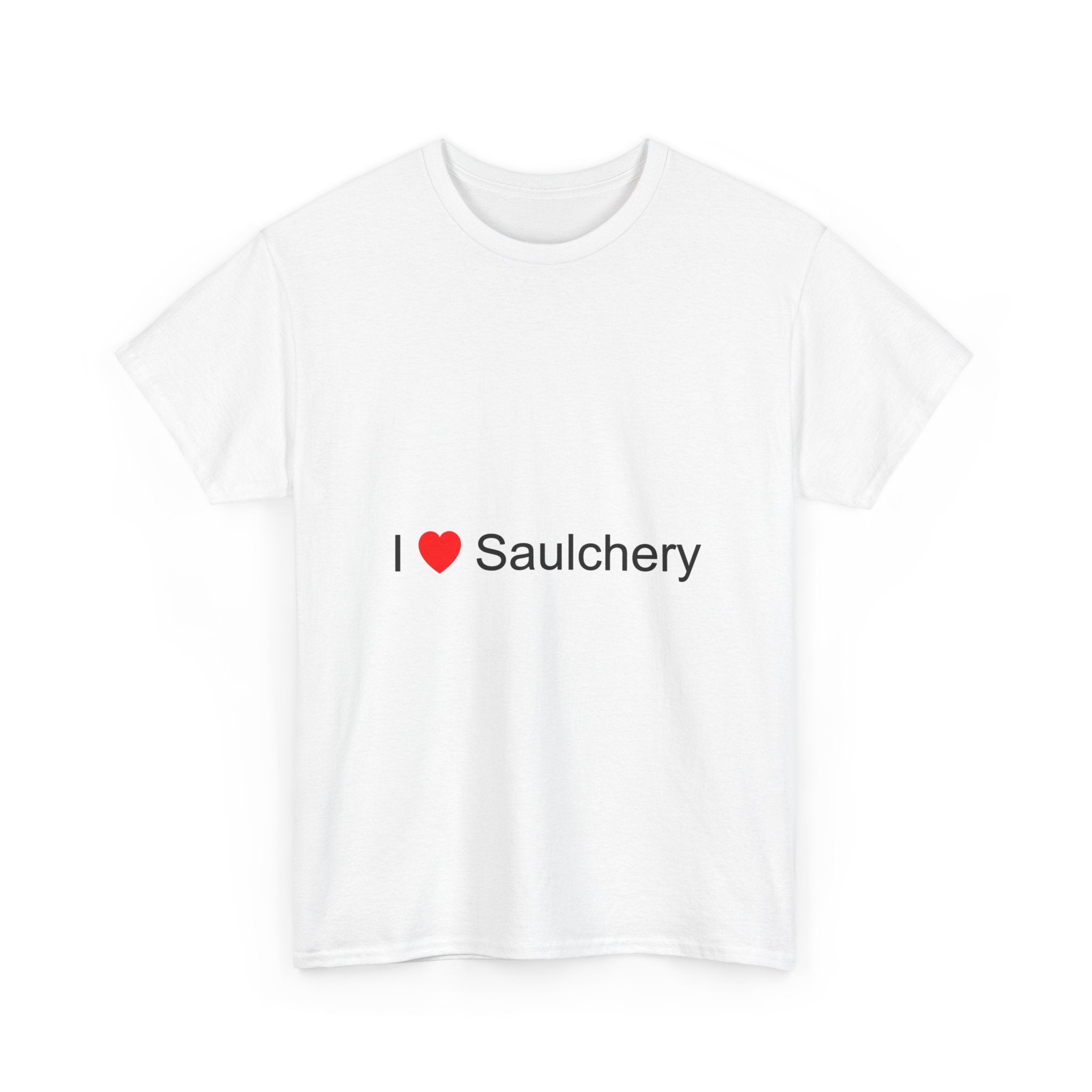 I love saulchery t-shirt
